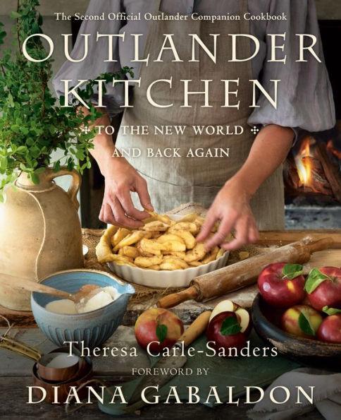 Outlander Kitchen: To the New World and Back Again: The Second Official Outlander Companion Cookbook - Hardcover | Diverse Reads