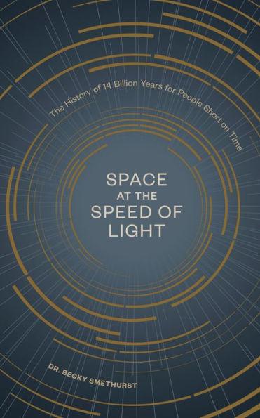 Space at the Speed of Light: The History of 14 Billion Years for People Short on Time - Hardcover | Diverse Reads