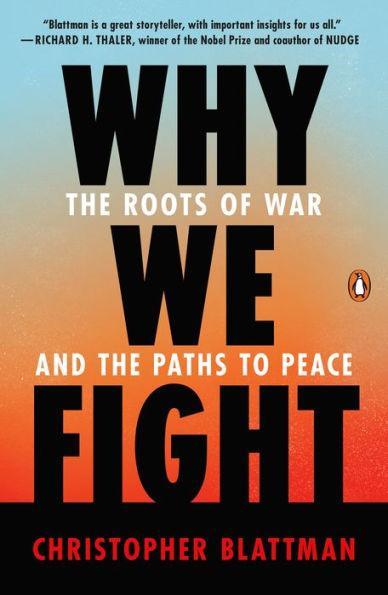Why We Fight: The Roots of War and the Paths to Peace - Paperback | Diverse Reads