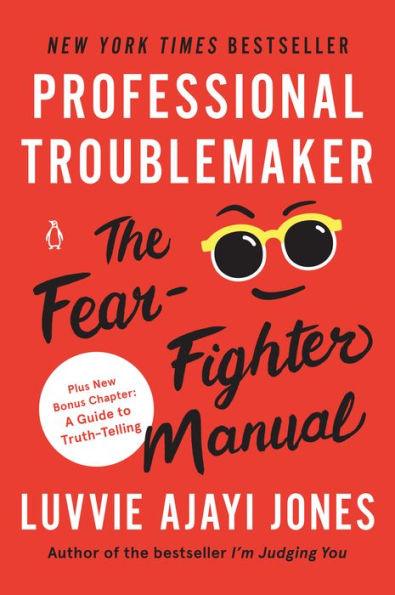 Professional Troublemaker: The Fear-Fighter Manual - Paperback | Diverse Reads