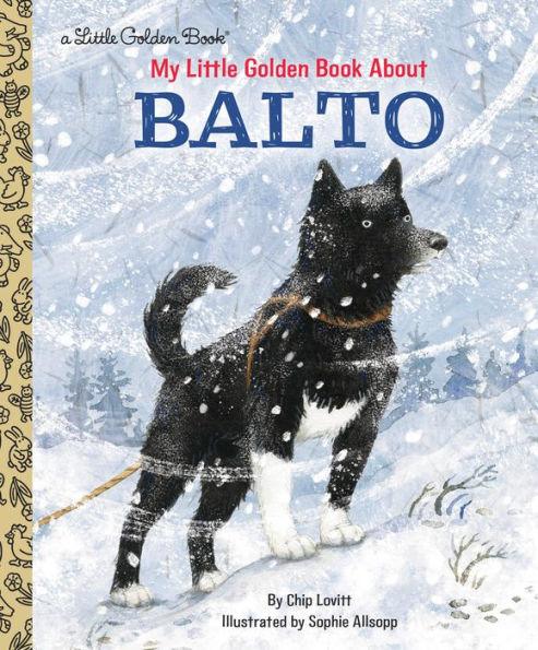 My Little Golden Book About Balto - Hardcover | Diverse Reads