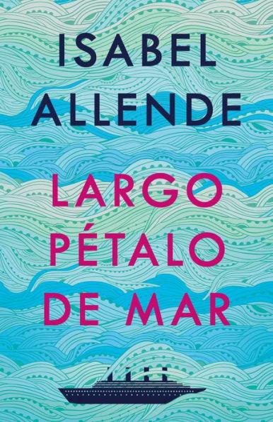 Largo pétalo de mar (A Long Petal of the Sea)
