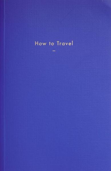 How to Travel - Paperback | Diverse Reads