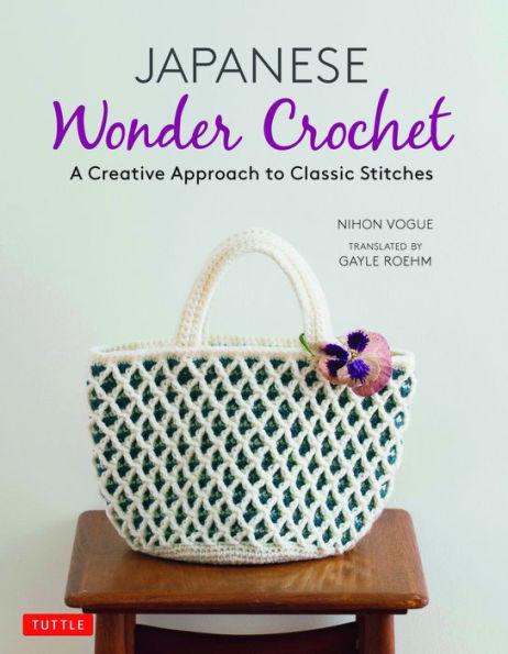 Japanese Wonder Crochet: A Creative Approach to Classic Stitches - Paperback | Diverse Reads