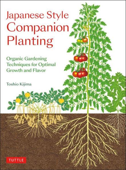 Japanese Style Companion Planting: Organic Gardening Techniques for Optimal Growth and Flavor - Paperback | Diverse Reads