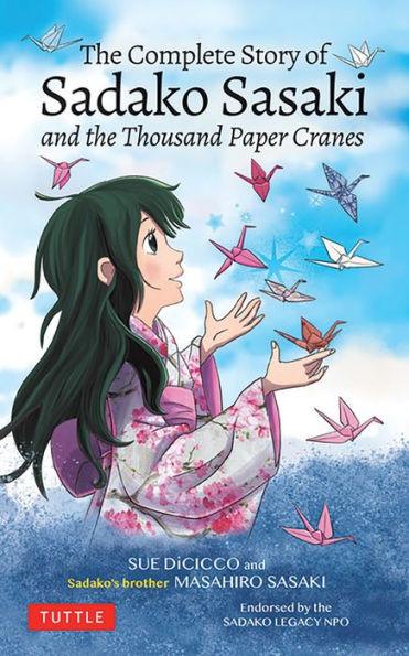 The Complete Story of Sadako Sasaki: and the Thousand Paper Cranes - Paperback | Diverse Reads