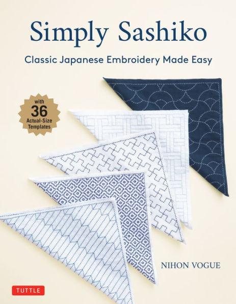 Simply Sashiko: Classic Japanese Embroidery Made Easy (With 36 Actual Size Templates) - Paperback | Diverse Reads