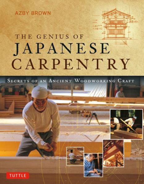 The Genius of Japanese Carpentry: Secrets of an Ancient Woodworking Craft - Paperback | Diverse Reads