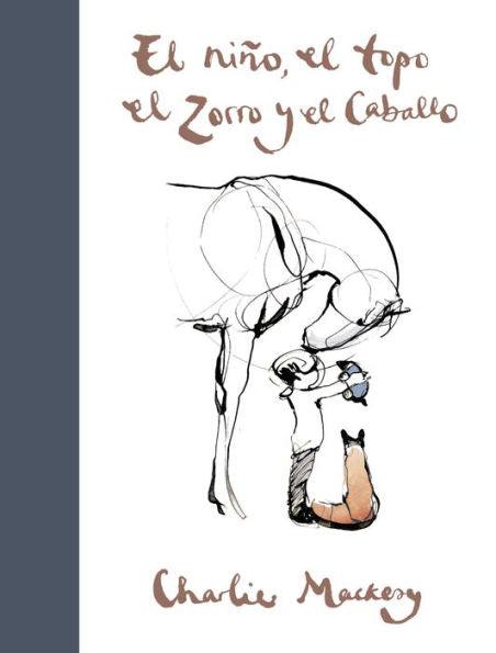 El niño, el topo, el zorro y el caballo / The Boy, the Mole, the Fox and the Horse - Hardcover | Diverse Reads