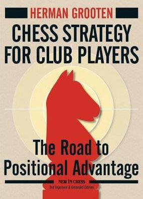 Chess Strategy for Club Players: The Road to Positional Advantage - Paperback | Diverse Reads