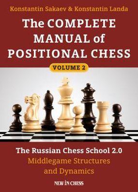 The Complete Manual of Positional Chess: The Russian Chess School 2.0 - Middlegame Structures and Dynamics - Paperback | Diverse Reads