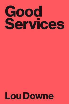 Good Services: How to Design Services that Work - Paperback | Diverse Reads