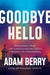 Goodbye Hello: Processing Grief and Understanding Death through the Paranormal - Hardcover | Diverse Reads