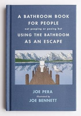 A Bathroom Book for People Not Pooping or Peeing But Using the Bathroom as an Escape - Hardcover | Diverse Reads
