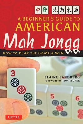 A Beginner's Guide to American Mah Jongg: How to Play the Game & Win - Paperback | Diverse Reads