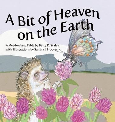 A Bit of Heaven on the Earth: A Meadowland Fable - Hardcover | Diverse Reads