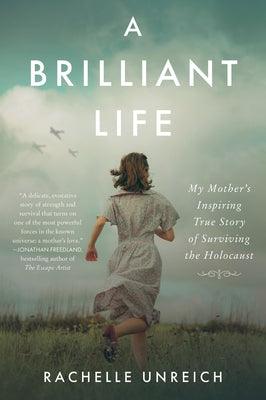 A Brilliant Life: My Mother's Inspiring True Story of Surviving the Holocaust - Paperback | Diverse Reads