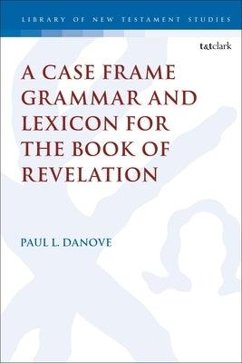 A Case Frame Grammar and Lexicon for the Book of Revelation - Paperback | Diverse Reads