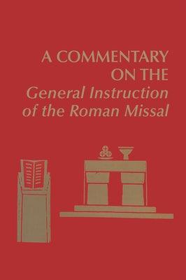 A Commentary on the General Instruction of the Roman Missal - Paperback | Diverse Reads