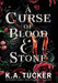 A Curse of Blood and Stone - Hardcover | Diverse Reads