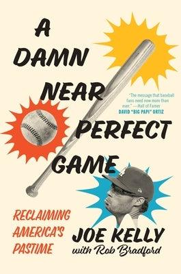 A Damn Near Perfect Game: Reclaiming America's Pastime - Hardcover | Diverse Reads