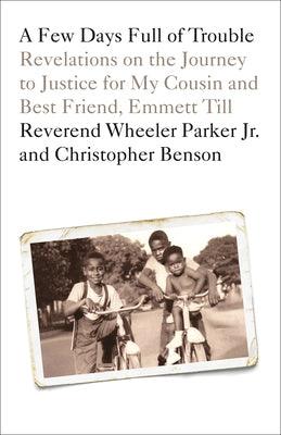 A Few Days Full of Trouble: Revelations on the Journey to Justice for My Cousin and Best Friend, Emmett Till - Paperback | Diverse Reads