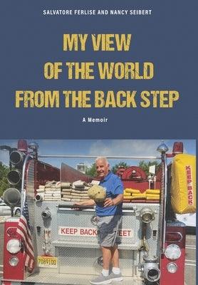 A Fireman's View of The World from The Back Step - Hardcover | Diverse Reads