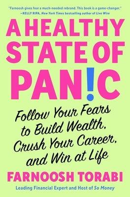 A Healthy State of Panic: Follow Your Fears to Build Wealth, Crush Your Career, and Win at Life - Hardcover | Diverse Reads