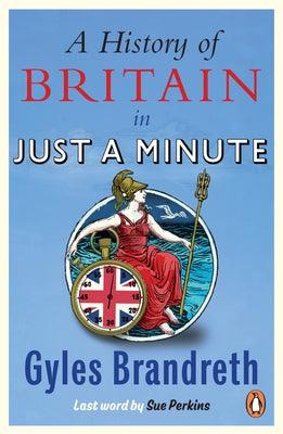 A History of Britain in Just a Minute - Paperback | Diverse Reads