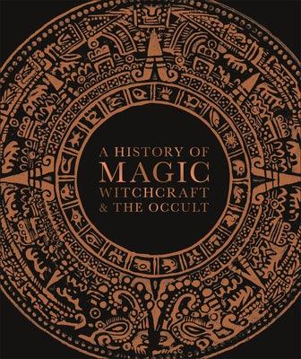 A History of Magic, Witchcraft, and the Occult - Hardcover | Diverse Reads