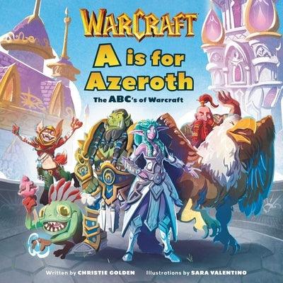 A is for Azeroth: The Abc's of World of Warcraft - Hardcover | Diverse Reads