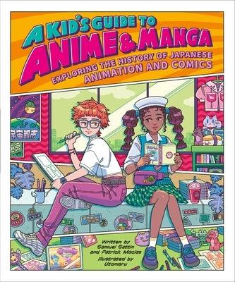 A Kid's Guide to Anime & Manga: Exploring the History of Japanese Animation and Comics - Paperback | Diverse Reads