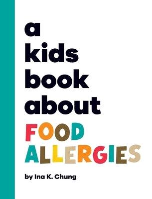 A Kids Book About Food Allergies - Hardcover | Diverse Reads