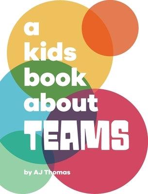 A Kids Book About Teams - Hardcover | Diverse Reads