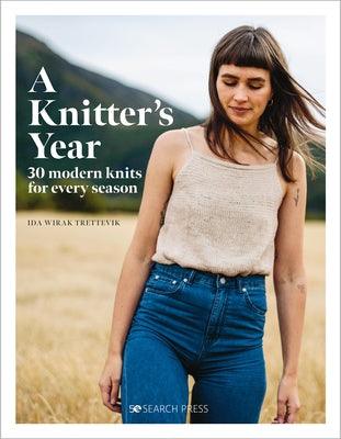 A Knitter's Year: 30 Modern Knits for Every Season - Hardcover | Diverse Reads