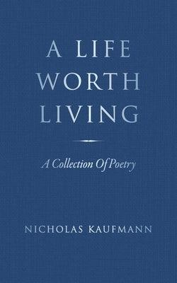 A Life Worth Living: A Collection Of Poetry - Paperback | Diverse Reads