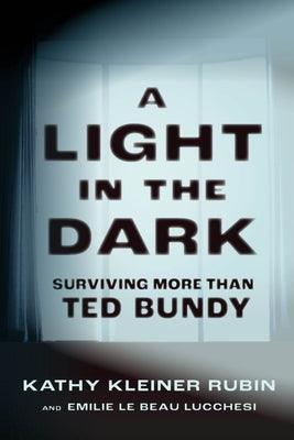 A Light in the Dark: Surviving More Than Ted Bundy - Hardcover | Diverse Reads