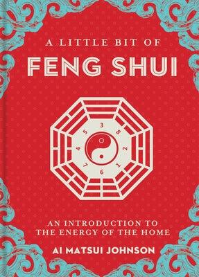 A Little Bit of Feng Shui: An Introduction to the Energy of the Home Volume 28 - Hardcover | Diverse Reads