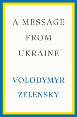 A Message from Ukraine: Speeches, 2019-2022 - Hardcover | Diverse Reads