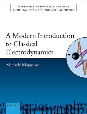 A Modern Introduction to Classical Electrodynamics - Paperback | Diverse Reads