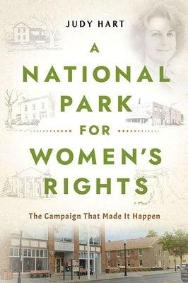 A National Park for Women's Rights: The Campaign That Made It Happen - Hardcover | Diverse Reads