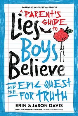 A Parent's Guide to Lies Boys Believe: And the Epic Quest for Truth - Paperback | Diverse Reads