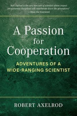 A Passion for Cooperation: Adventures of a Wide-Ranging Scientist - Paperback | Diverse Reads