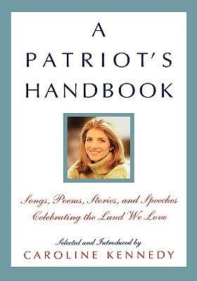 A Patriot's Handbook: Songs, Poems, Stories, and Speeches Celebrating the Land We Love - Hardcover | Diverse Reads
