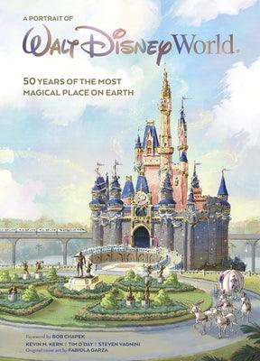 A Portrait of Walt Disney World: 50 Years of the Most Magical Place on Earth - Hardcover | Diverse Reads