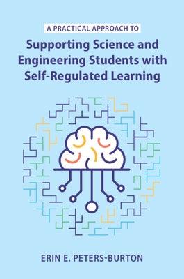 A Practical Approach to Supporting Science and Engineering Students with Self-Regulated Learning - Paperback | Diverse Reads