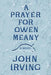 A Prayer for Owen Meany - Hardcover | Diverse Reads