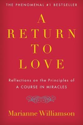 A Return to Love: Reflections on the Principles of "a Course in Miracles" - Paperback | Diverse Reads