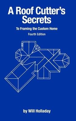 A Roof Cutter's Secrets to Framing the Custom Home - Hardcover | Diverse Reads