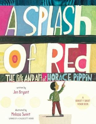 A Splash of Red: The Life and Art of Horace Pippin - Hardcover | Diverse Reads